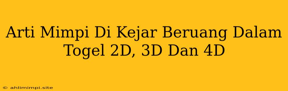 Arti Mimpi Di Kejar Beruang Dalam Togel 2D, 3D Dan 4D