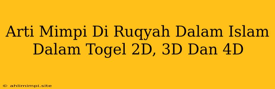 Arti Mimpi Di Ruqyah Dalam Islam Dalam Togel 2D, 3D Dan 4D