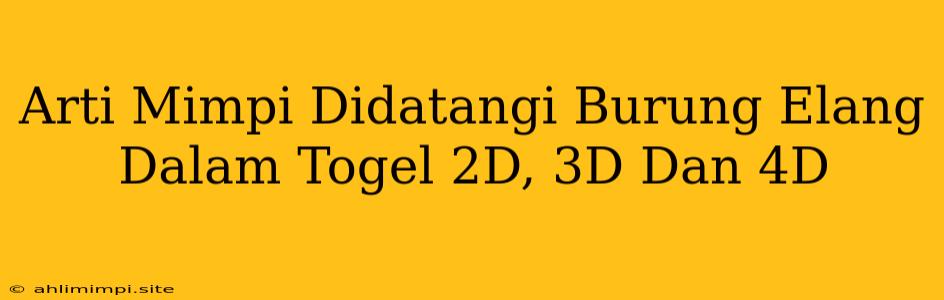 Arti Mimpi Didatangi Burung Elang Dalam Togel 2D, 3D Dan 4D