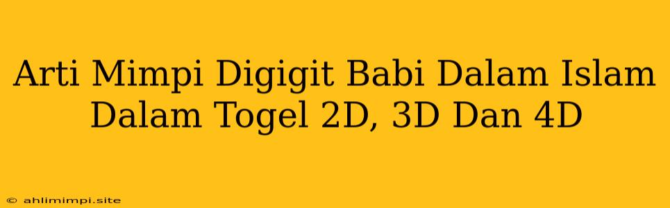 Arti Mimpi Digigit Babi Dalam Islam Dalam Togel 2D, 3D Dan 4D