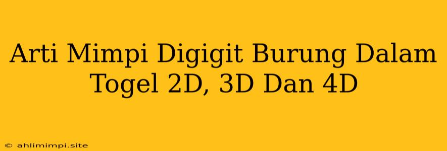 Arti Mimpi Digigit Burung Dalam Togel 2D, 3D Dan 4D