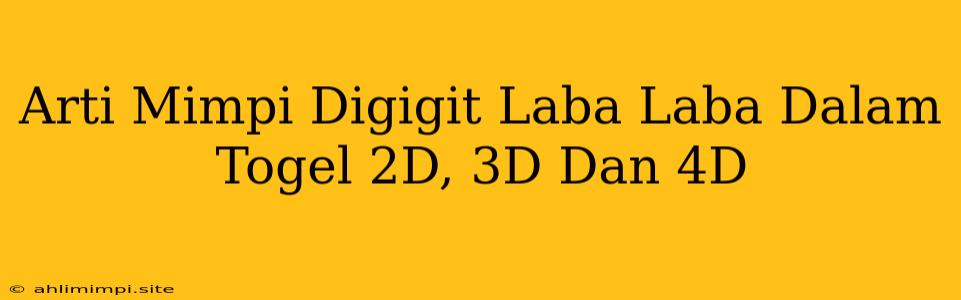 Arti Mimpi Digigit Laba Laba Dalam Togel 2D, 3D Dan 4D