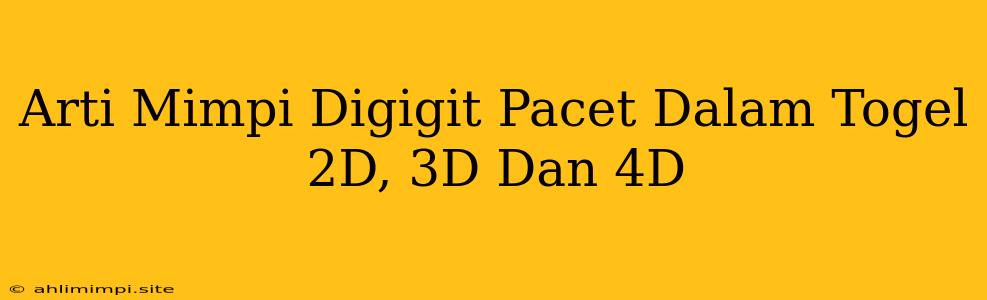 Arti Mimpi Digigit Pacet Dalam Togel 2D, 3D Dan 4D