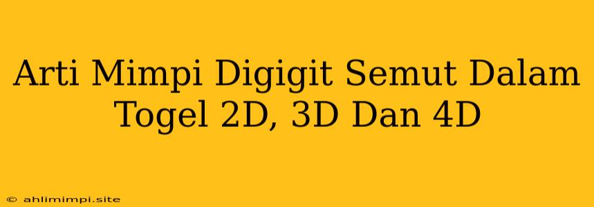 Arti Mimpi Digigit Semut Dalam Togel 2D, 3D Dan 4D