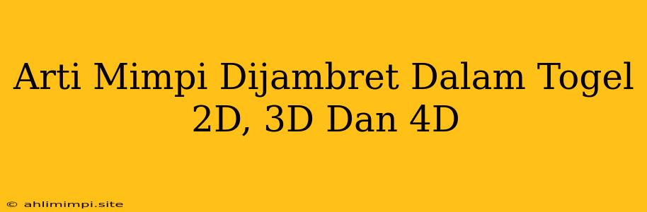 Arti Mimpi Dijambret Dalam Togel 2D, 3D Dan 4D