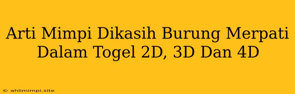 Arti Mimpi Dikasih Burung Merpati Dalam Togel 2D, 3D Dan 4D