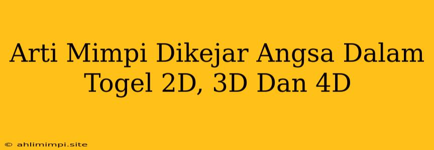 Arti Mimpi Dikejar Angsa Dalam Togel 2D, 3D Dan 4D