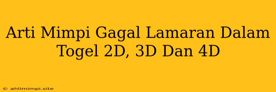 Arti Mimpi Gagal Lamaran Dalam Togel 2D, 3D Dan 4D