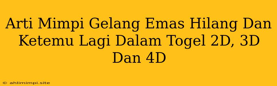 Arti Mimpi Gelang Emas Hilang Dan Ketemu Lagi Dalam Togel 2D, 3D Dan 4D