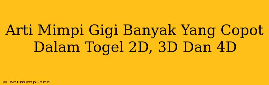 Arti Mimpi Gigi Banyak Yang Copot Dalam Togel 2D, 3D Dan 4D