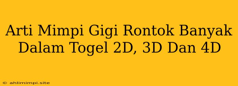 Arti Mimpi Gigi Rontok Banyak Dalam Togel 2D, 3D Dan 4D