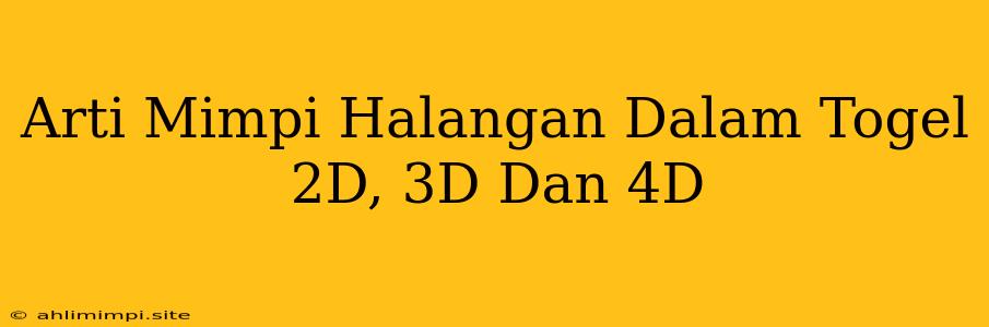 Arti Mimpi Halangan Dalam Togel 2D, 3D Dan 4D