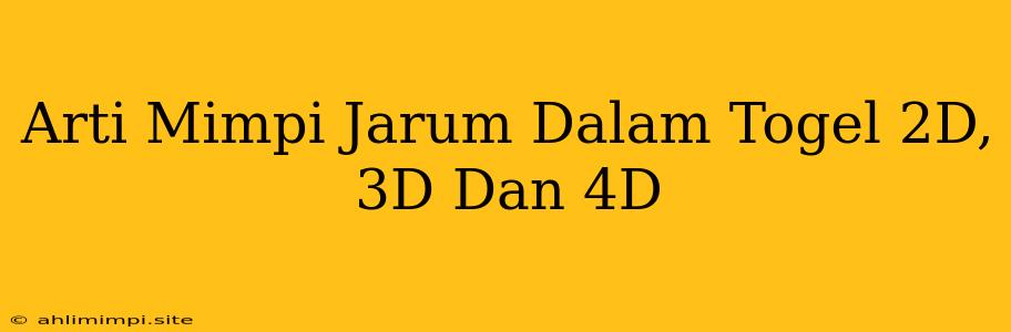 Arti Mimpi Jarum Dalam Togel 2D, 3D Dan 4D