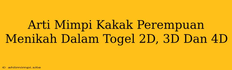 Arti Mimpi Kakak Perempuan Menikah Dalam Togel 2D, 3D Dan 4D