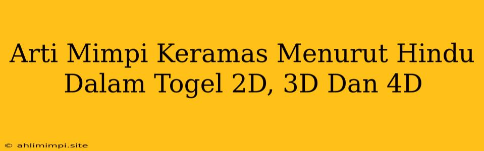 Arti Mimpi Keramas Menurut Hindu Dalam Togel 2D, 3D Dan 4D