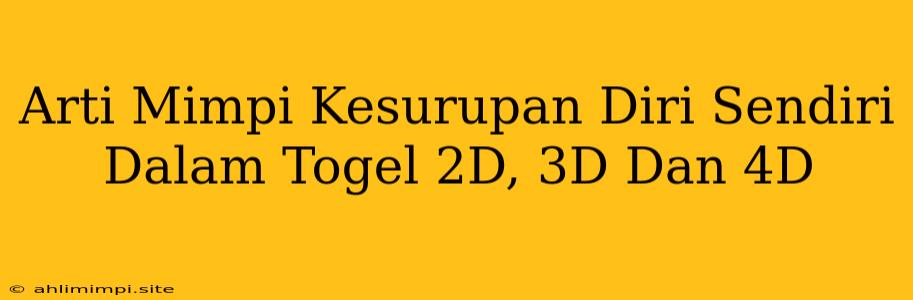 Arti Mimpi Kesurupan Diri Sendiri Dalam Togel 2D, 3D Dan 4D