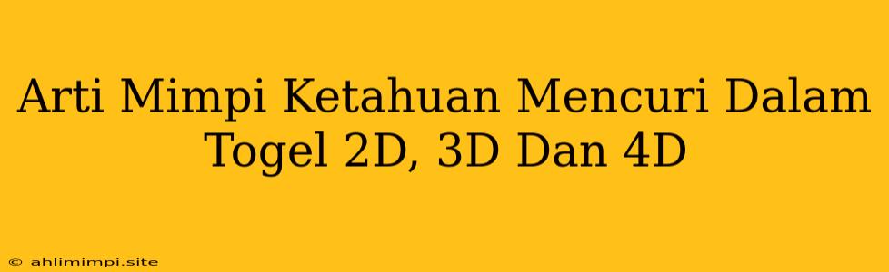 Arti Mimpi Ketahuan Mencuri Dalam Togel 2D, 3D Dan 4D