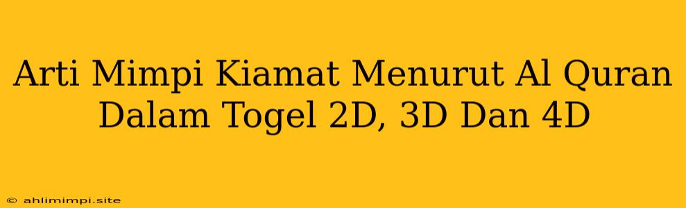 Arti Mimpi Kiamat Menurut Al Quran Dalam Togel 2D, 3D Dan 4D