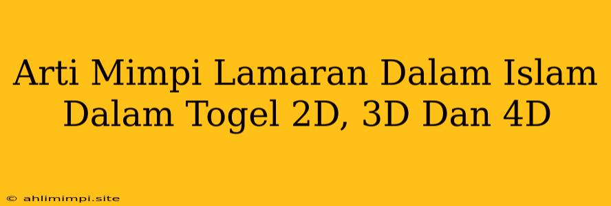 Arti Mimpi Lamaran Dalam Islam Dalam Togel 2D, 3D Dan 4D