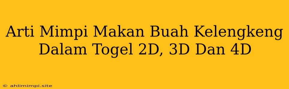 Arti Mimpi Makan Buah Kelengkeng Dalam Togel 2D, 3D Dan 4D