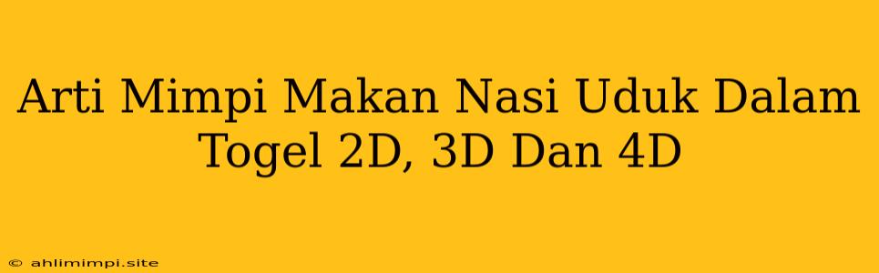 Arti Mimpi Makan Nasi Uduk Dalam Togel 2D, 3D Dan 4D