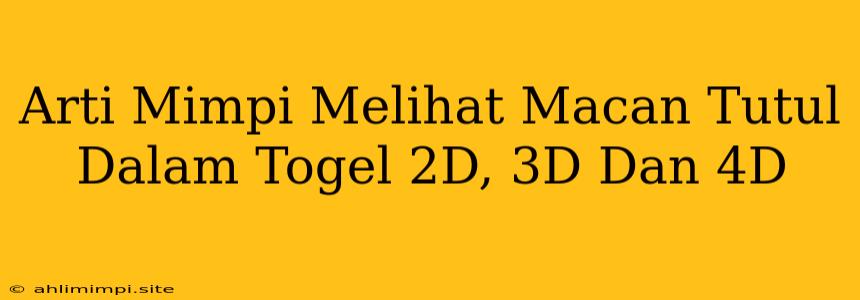 Arti Mimpi Melihat Macan Tutul Dalam Togel 2D, 3D Dan 4D