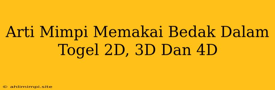 Arti Mimpi Memakai Bedak Dalam Togel 2D, 3D Dan 4D