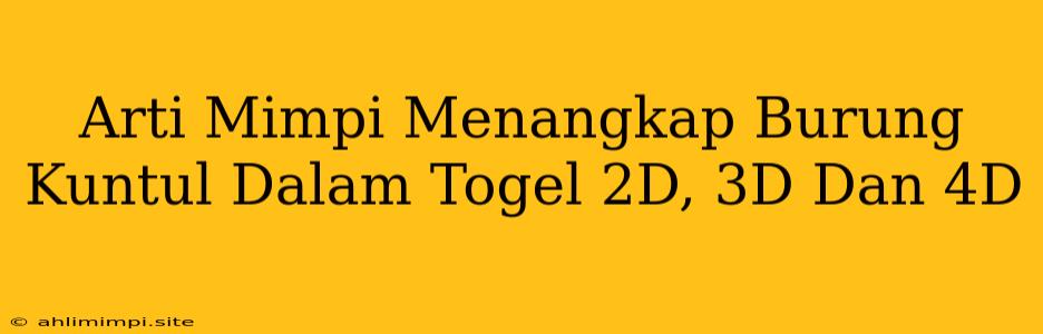 Arti Mimpi Menangkap Burung Kuntul Dalam Togel 2D, 3D Dan 4D