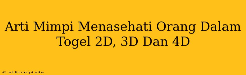 Arti Mimpi Menasehati Orang Dalam Togel 2D, 3D Dan 4D