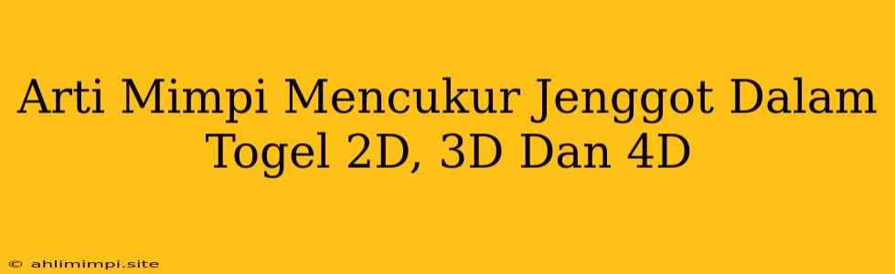 Arti Mimpi Mencukur Jenggot Dalam Togel 2D, 3D Dan 4D