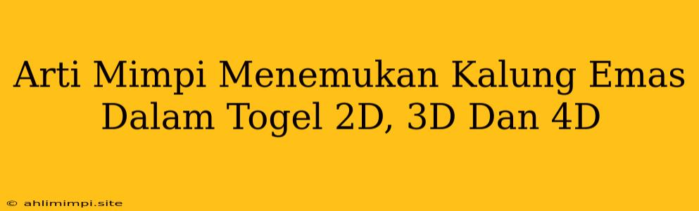 Arti Mimpi Menemukan Kalung Emas Dalam Togel 2D, 3D Dan 4D