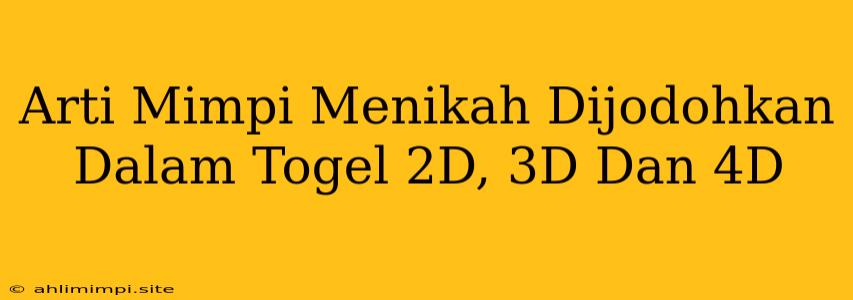 Arti Mimpi Menikah Dijodohkan Dalam Togel 2D, 3D Dan 4D