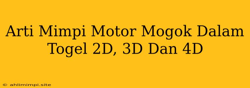 Arti Mimpi Motor Mogok Dalam Togel 2D, 3D Dan 4D