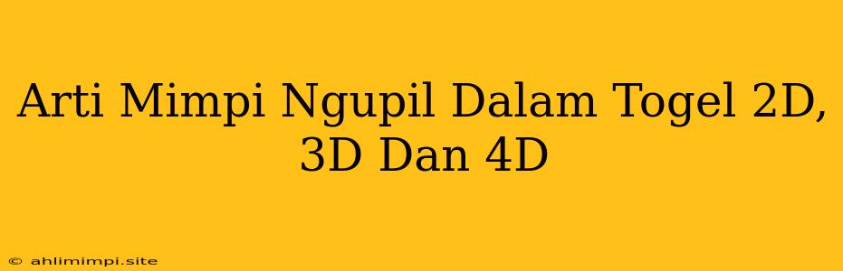 Arti Mimpi Ngupil Dalam Togel 2D, 3D Dan 4D