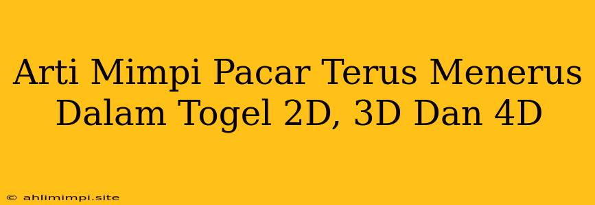 Arti Mimpi Pacar Terus Menerus Dalam Togel 2D, 3D Dan 4D