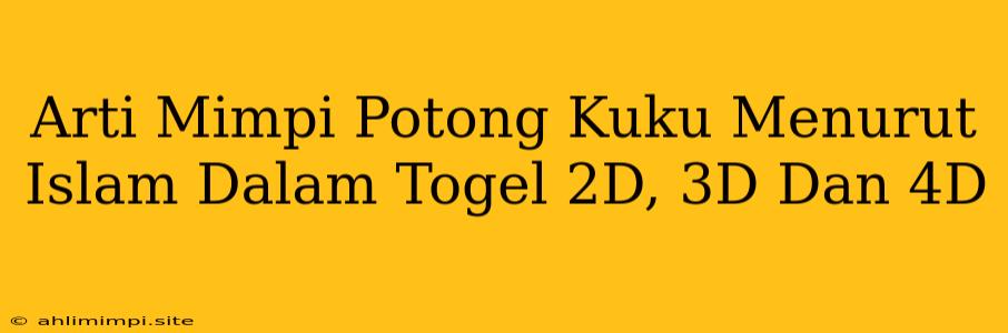 Arti Mimpi Potong Kuku Menurut Islam Dalam Togel 2D, 3D Dan 4D