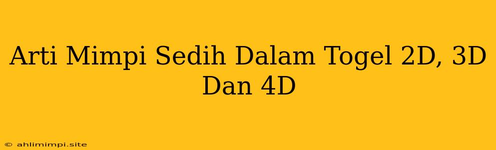 Arti Mimpi Sedih Dalam Togel 2D, 3D Dan 4D