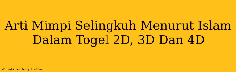 Arti Mimpi Selingkuh Menurut Islam Dalam Togel 2D, 3D Dan 4D