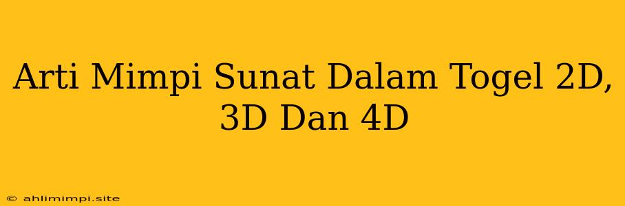 Arti Mimpi Sunat Dalam Togel 2D, 3D Dan 4D