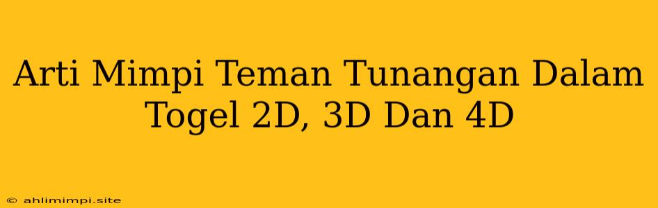 Arti Mimpi Teman Tunangan Dalam Togel 2D, 3D Dan 4D