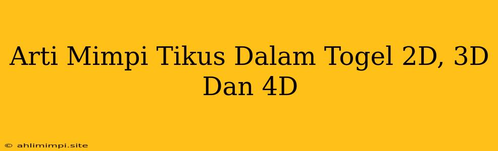 Arti Mimpi Tikus Dalam Togel 2D, 3D Dan 4D