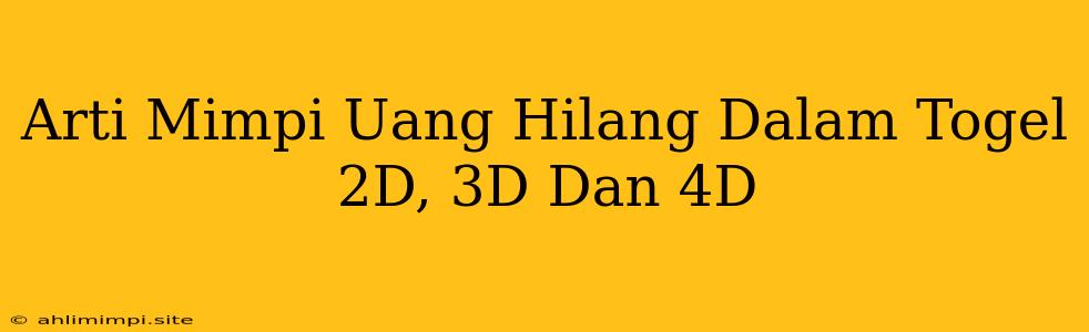 Arti Mimpi Uang Hilang Dalam Togel 2D, 3D Dan 4D