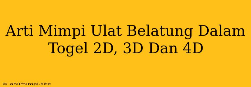 Arti Mimpi Ulat Belatung Dalam Togel 2D, 3D Dan 4D