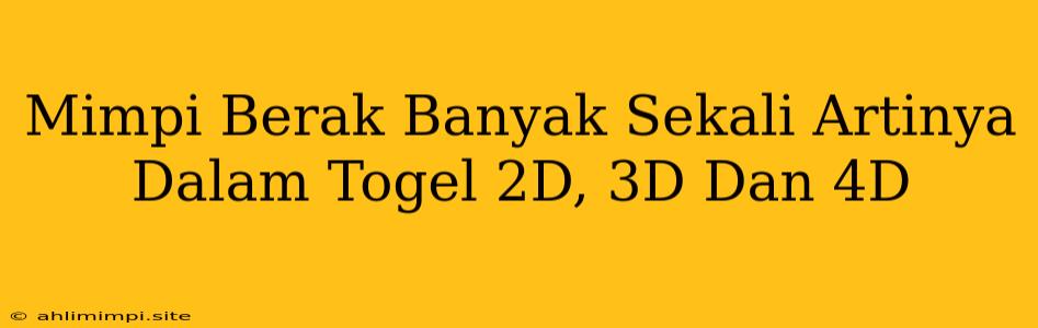 Mimpi Berak Banyak Sekali Artinya Dalam Togel 2D, 3D Dan 4D