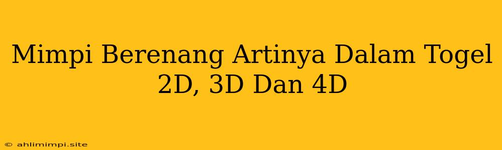 Mimpi Berenang Artinya Dalam Togel 2D, 3D Dan 4D