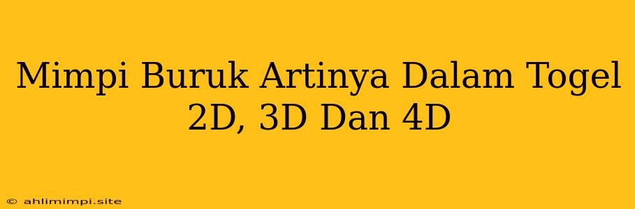 Mimpi Buruk Artinya Dalam Togel 2D, 3D Dan 4D