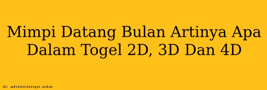 Mimpi Datang Bulan Artinya Apa Dalam Togel 2D, 3D Dan 4D