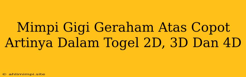 Mimpi Gigi Geraham Atas Copot Artinya Dalam Togel 2D, 3D Dan 4D