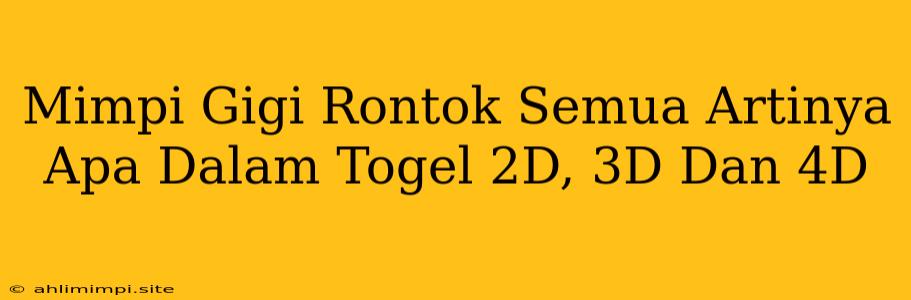 Mimpi Gigi Rontok Semua Artinya Apa Dalam Togel 2D, 3D Dan 4D