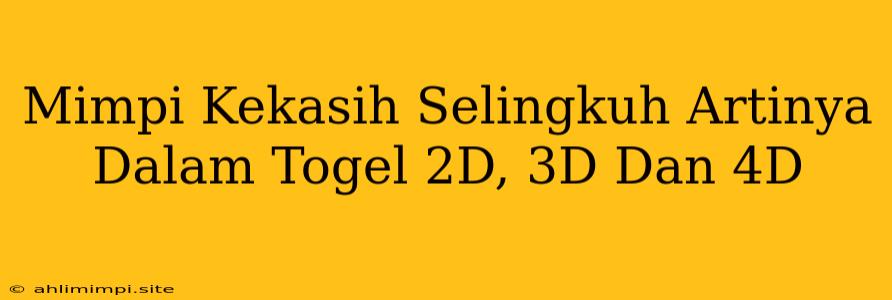 Mimpi Kekasih Selingkuh Artinya Dalam Togel 2D, 3D Dan 4D